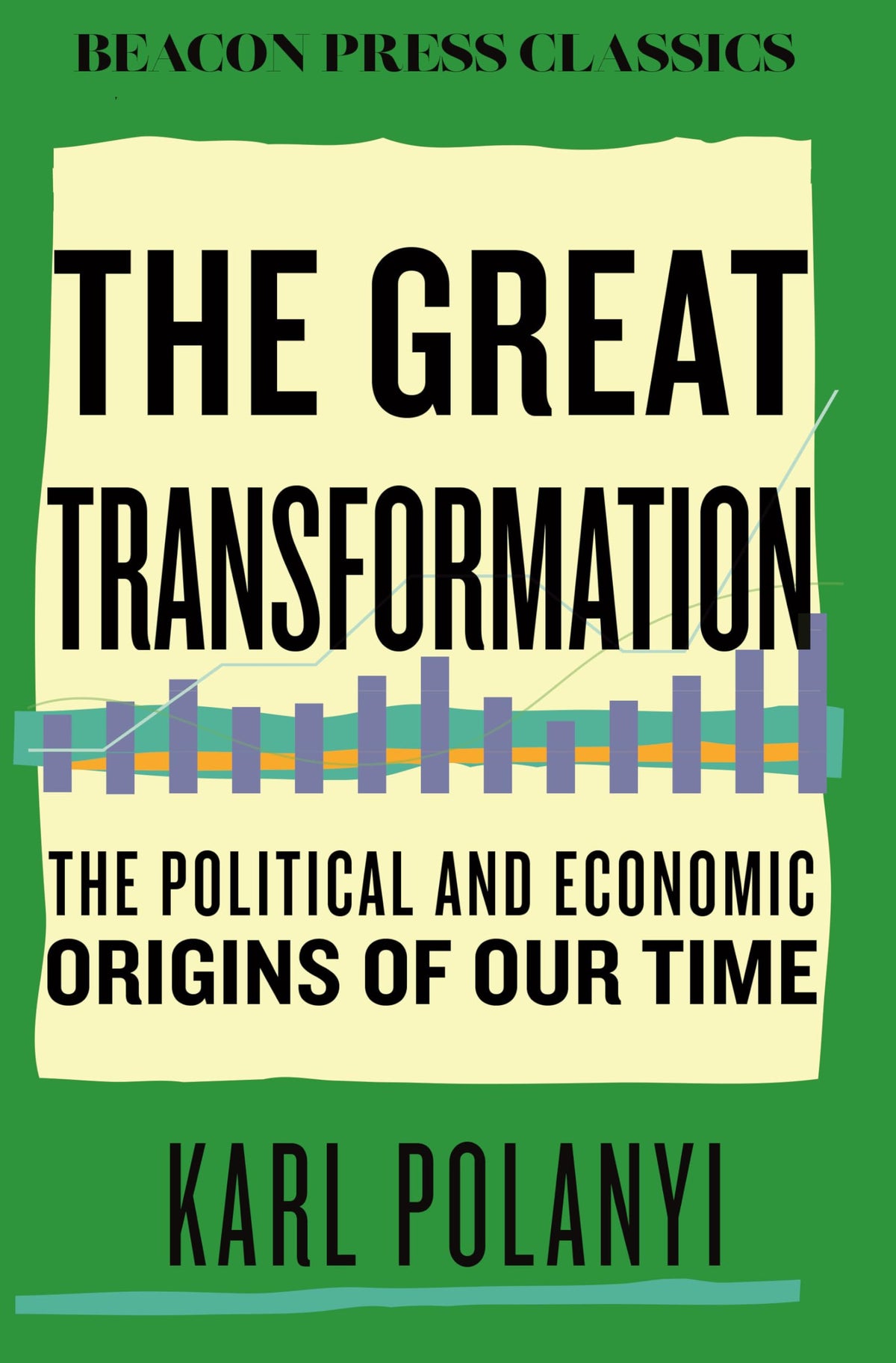 The Great Transformation: The Political and Economic Origins of Our Time (Beacon Classics)