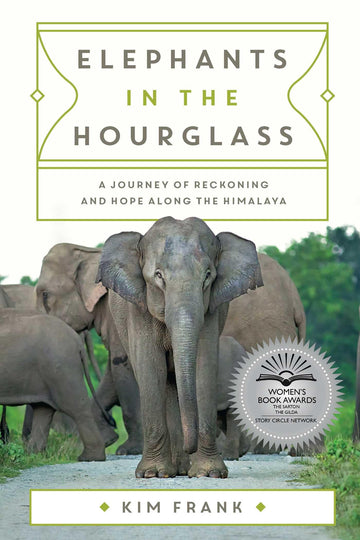 Elephants in the Hourglass: A Journey of Reckoning and Hope Along the Himalaya