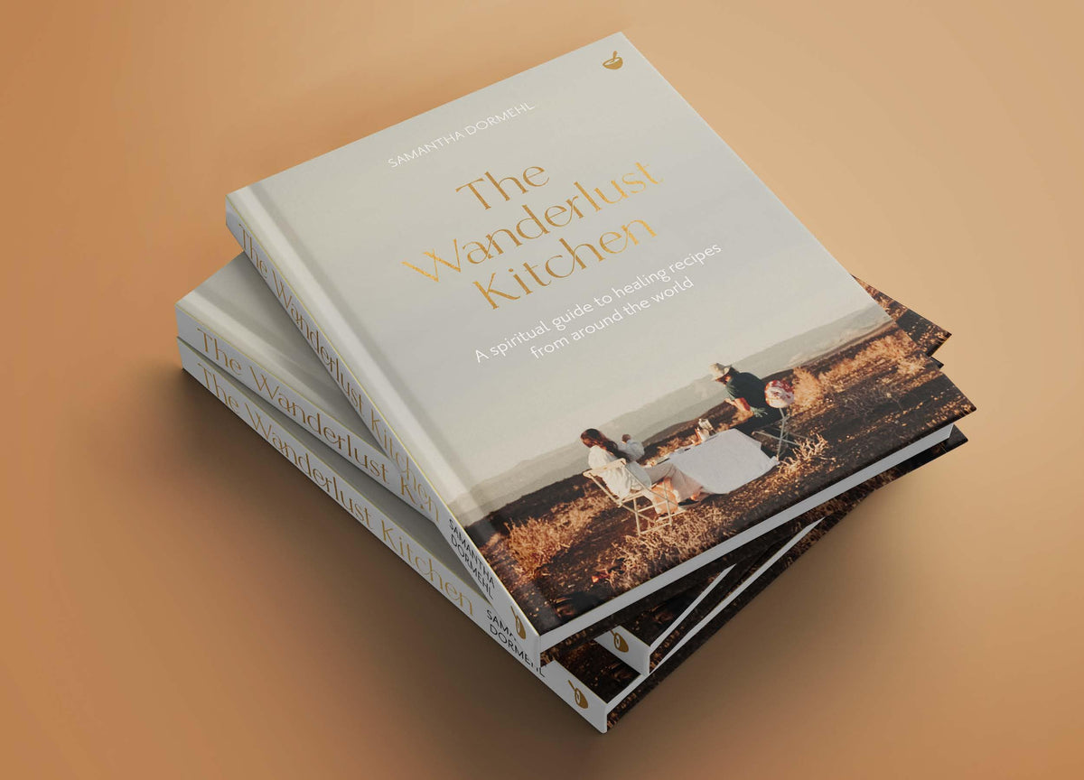 The Wanderlust Kitchen: A spiritual guide to healing recipes from around the world