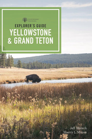 Explorer's Guide Yellowstone & Grand Teton National Parks (Explorer's Complete)