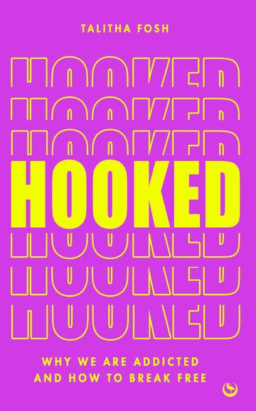 Hooked: Why we are addicted and how to break free