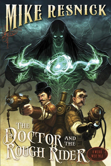 The Doctor and the Rough Rider (3) (A Weird West Tale)