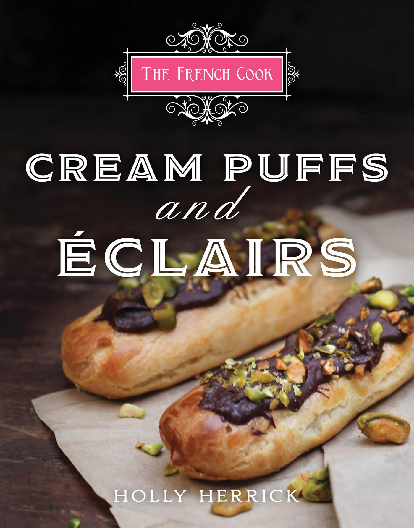 The French Cook - Cream Puffs & Eclairs