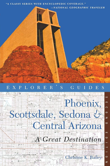 Explorer's Guide Phoenix, Scottsdale, Sedona & Central Arizona: A Great Destination (Explorer's Great Destinations)