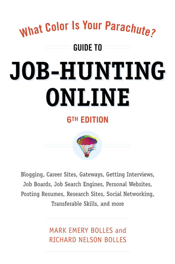 What Color Is Your Parachute? Guide to Job-Hunting Online, Sixth Edition