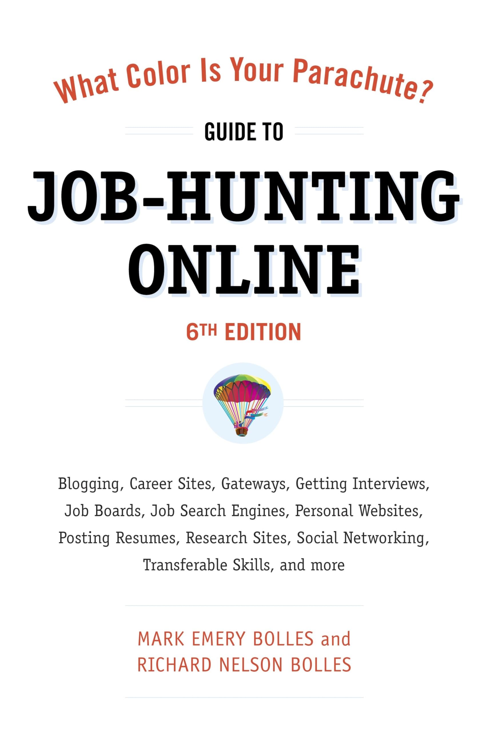 What Color Is Your Parachute? Guide to Job-Hunting Online, Sixth Edition