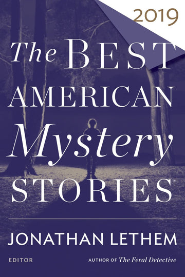 The Best American Mystery Stories 2019 (The Best American Series ®)