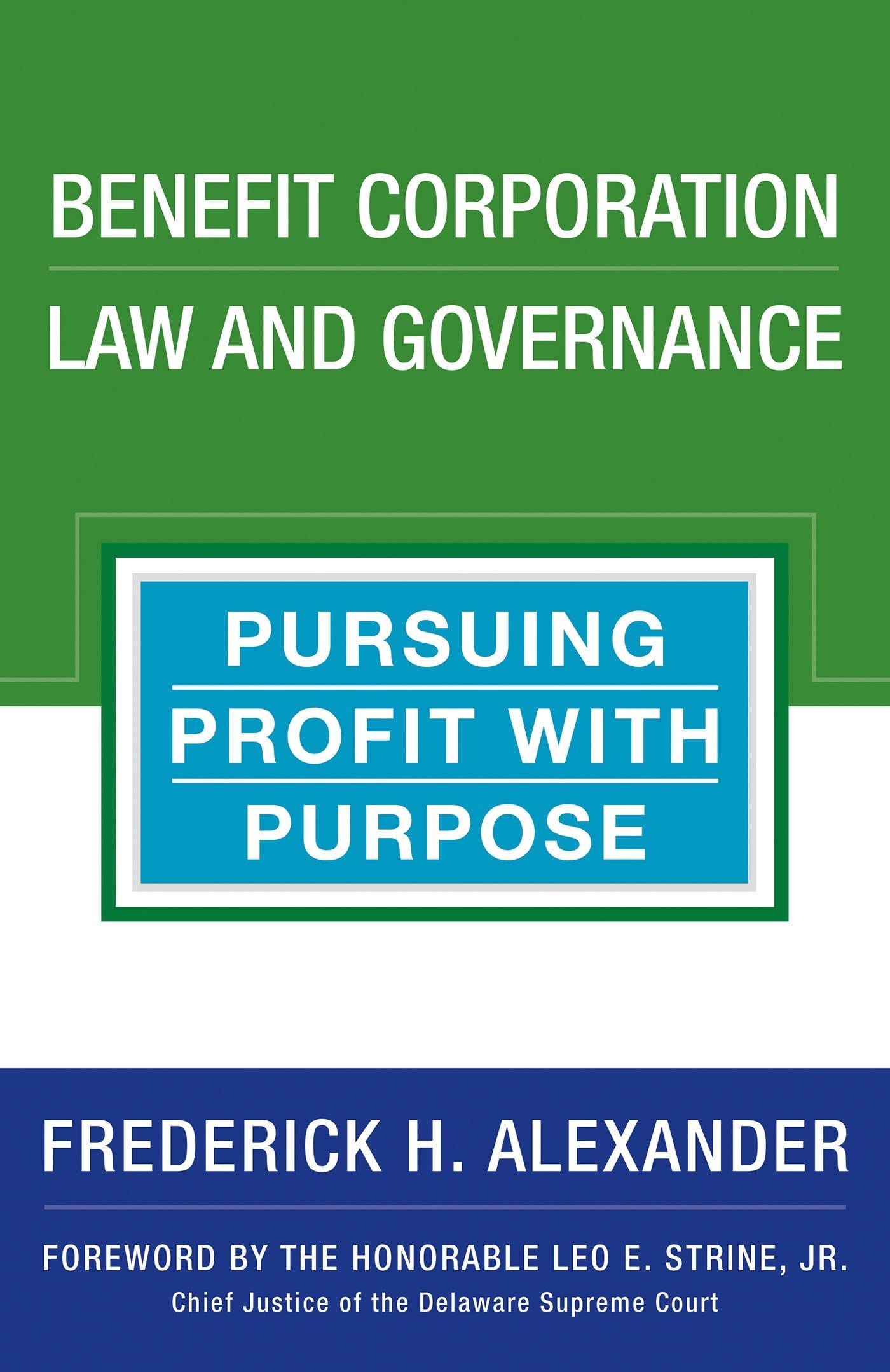 Benefit Corporation Law and Governance: Pursuing Profit with Purpose