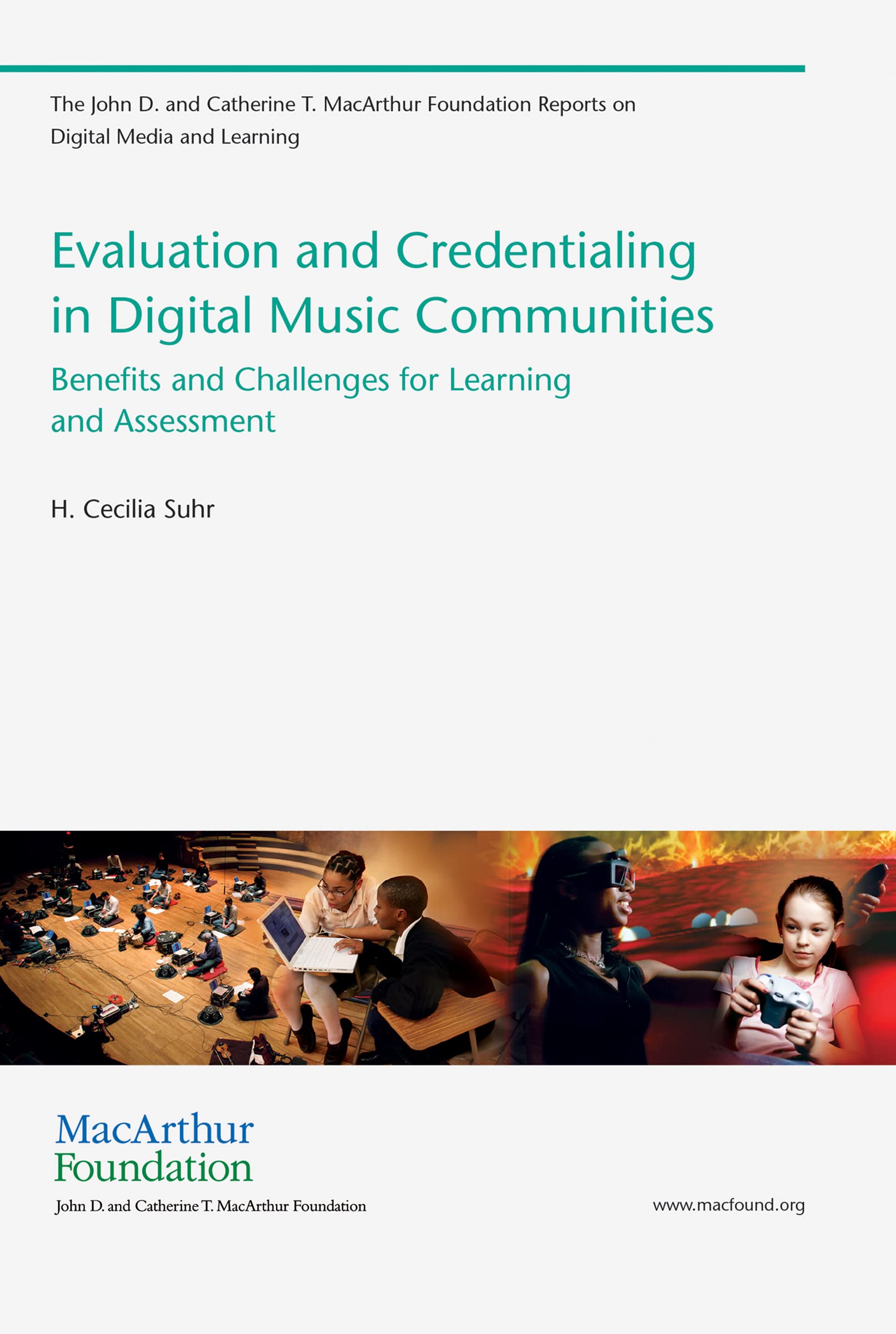 Evaluation and Credentialing in Digital Music Communities: Benefits and Challenges for Learning and Assessment (The John D. and Catherine T. MacArthur Foundation Reports on Digital Media and Learning)