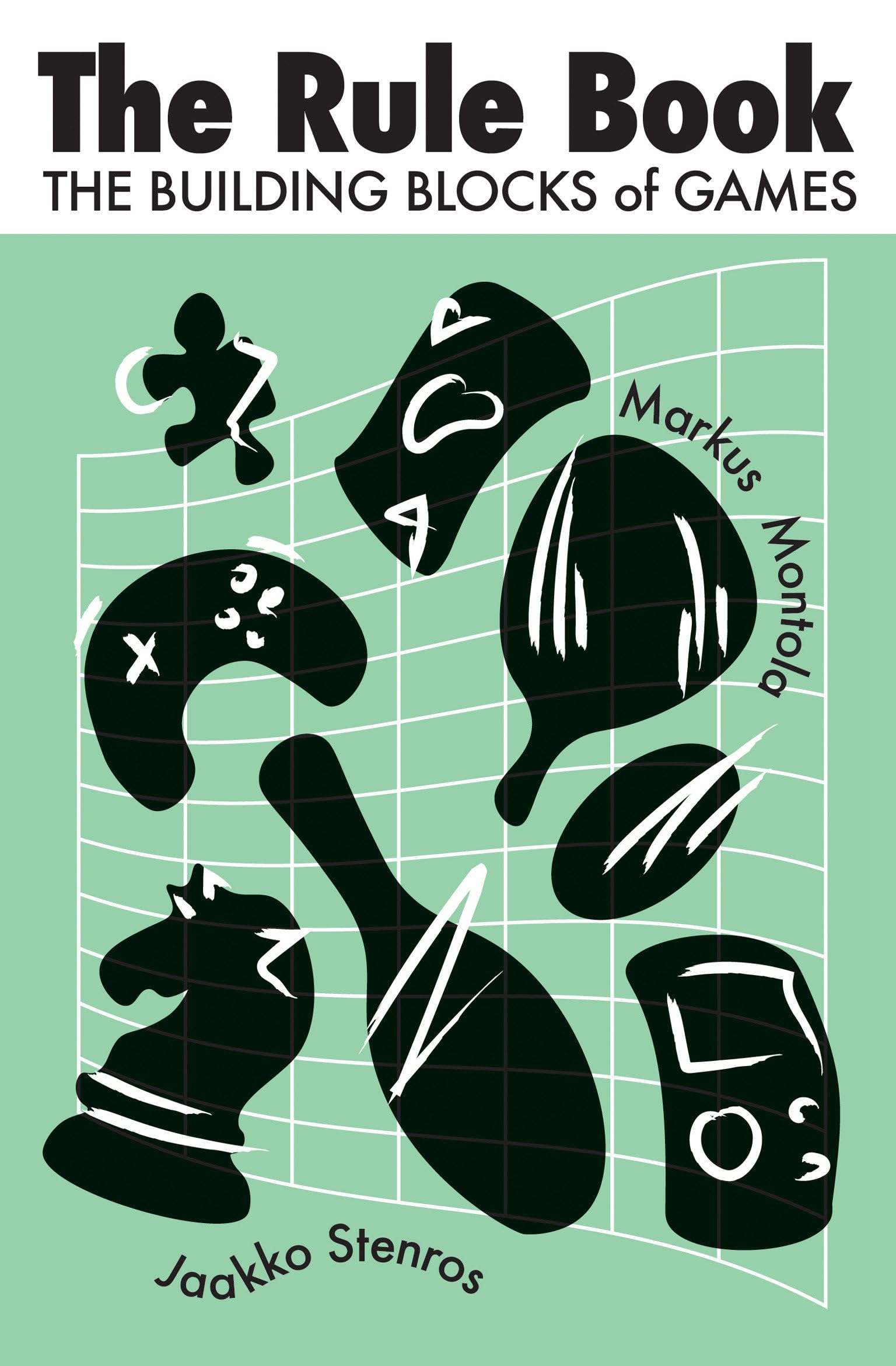 The Rule Book: The Building Blocks of Games (Playful Thinking)