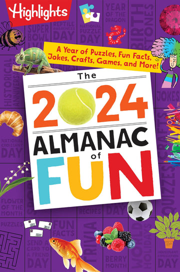 The 2024 Almanac of Fun: A Year of Puzzles, Fun Facts, Jokes, Crafts, Games, and More! (Highlights Almanac of Fun)