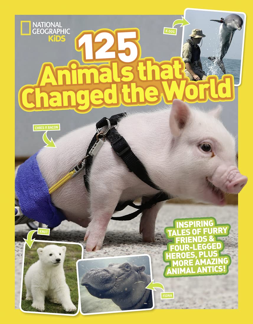 National Geographic Kids 125 Animals That Changed the World