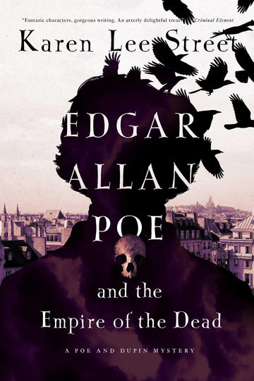 Edgar Allan Poe and the Empire of the Dead: A Poe and Dupin Mystery (Poe and Dupin Mysteries)