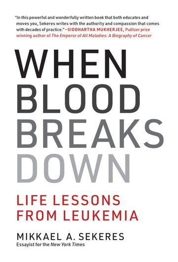 When Blood Breaks Down: Life Lessons from Leukemia