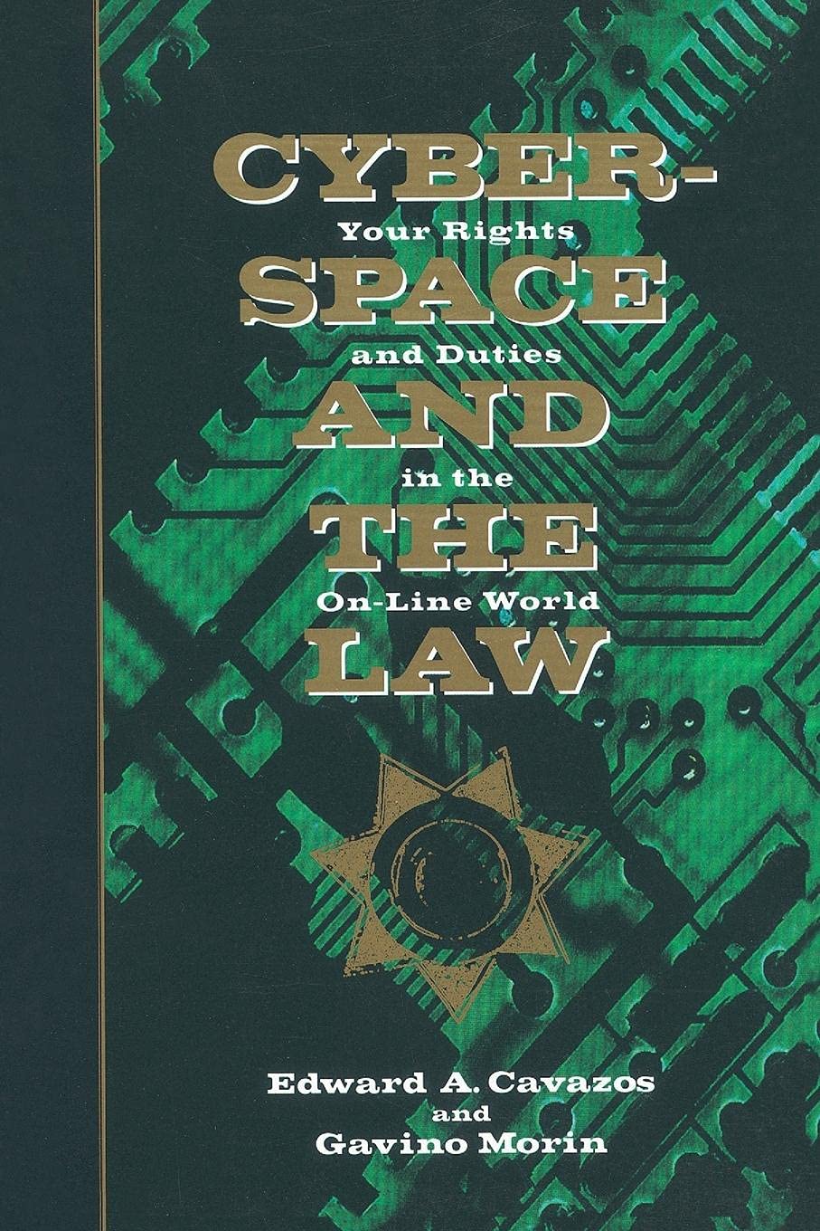 Cyberspace and the Law: Your Rights and Duties in the On-Line World