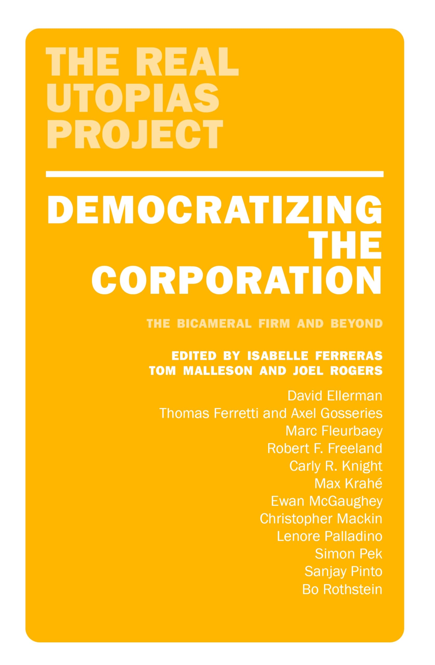 Democratizing the Corporation: The Bicameral Firm and Beyond