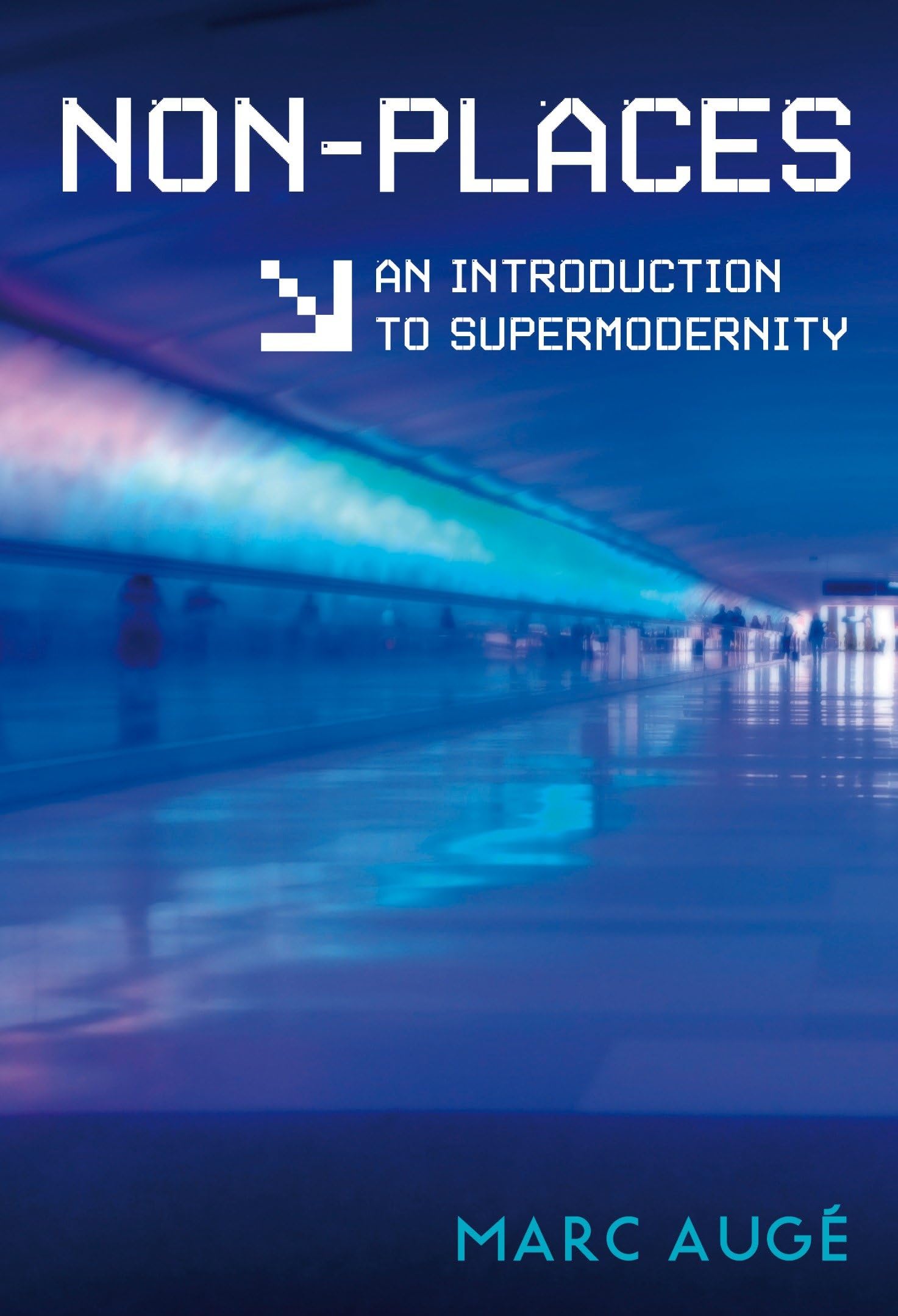 Non-Places: An Introduction to Supermodernity
