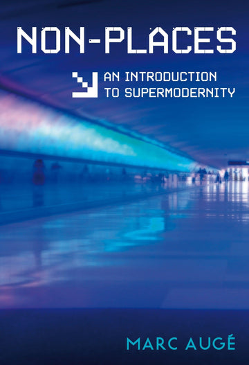 Non-Places: An Introduction to Supermodernity