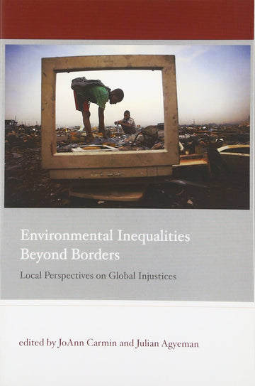 Environmental Inequalities Beyond Borders: Local Perspectives on Global Injustices (Urban and Industrial Environments)