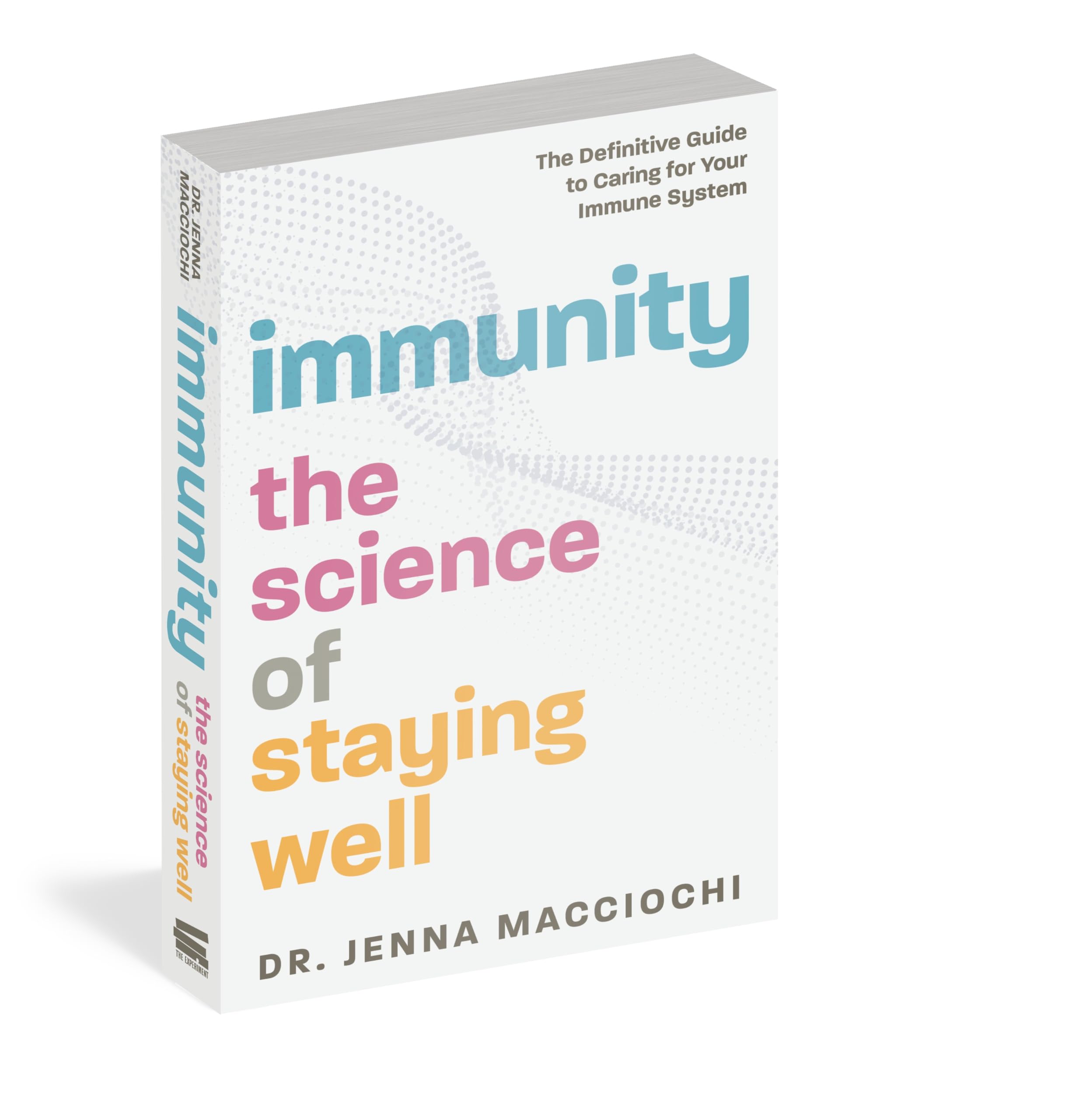 Immunity: The Science of Staying Well?The Definitive Guide to Caring for Your Immune System