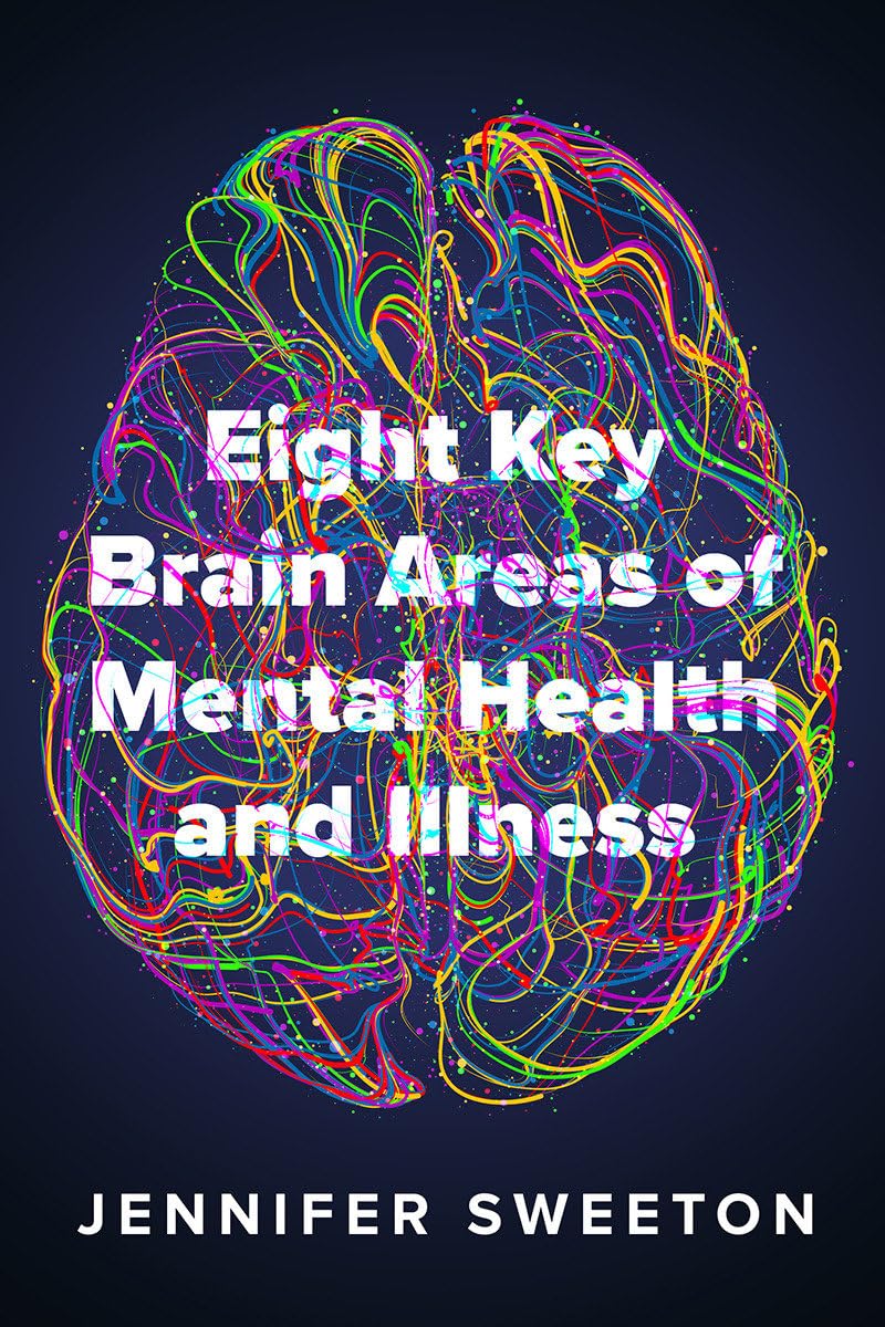 Eight Key Brain Areas of Mental Health and Illness