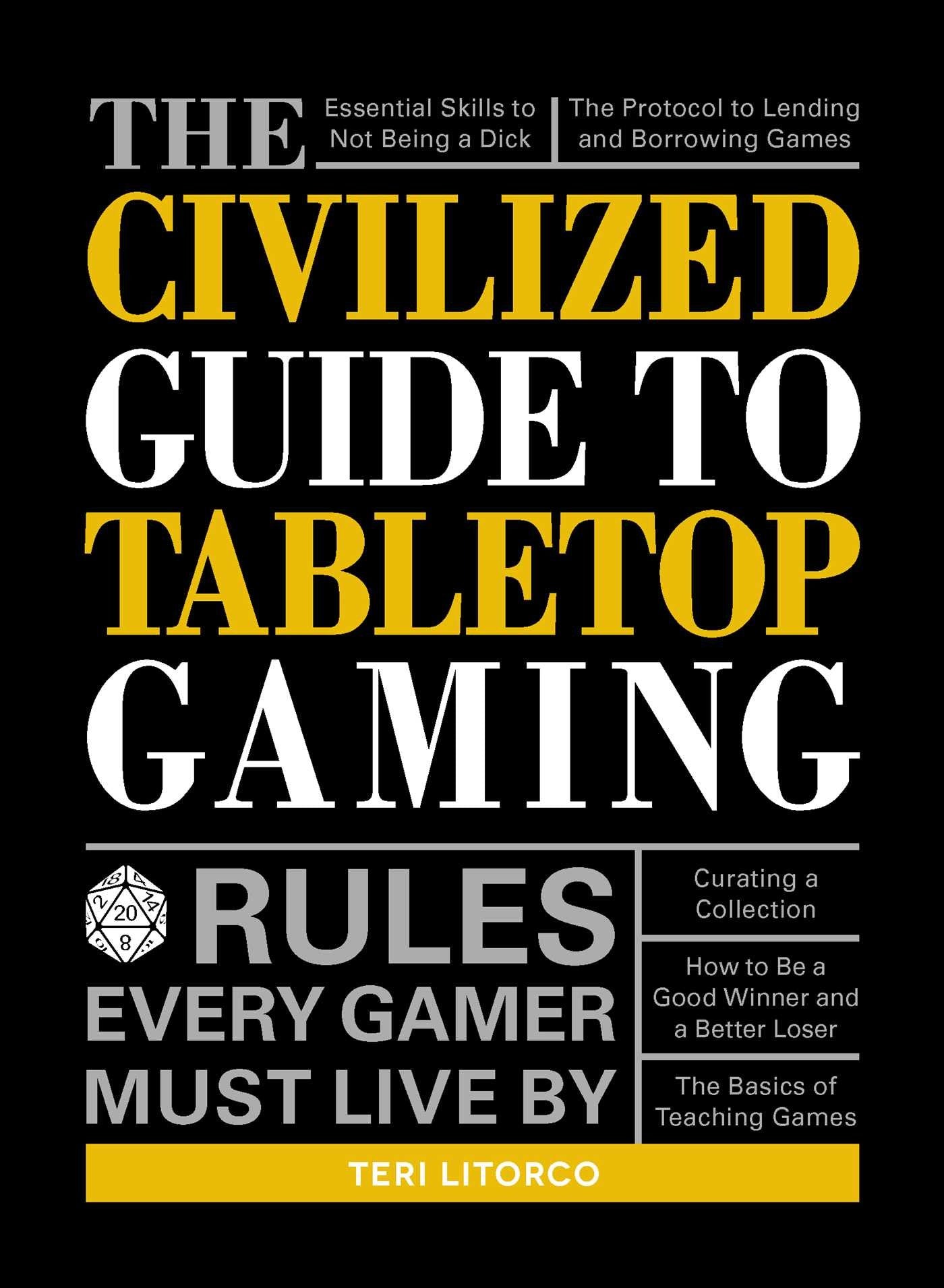 The Civilized Guide to Tabletop Gaming: Rules Every Gamer Must Live By