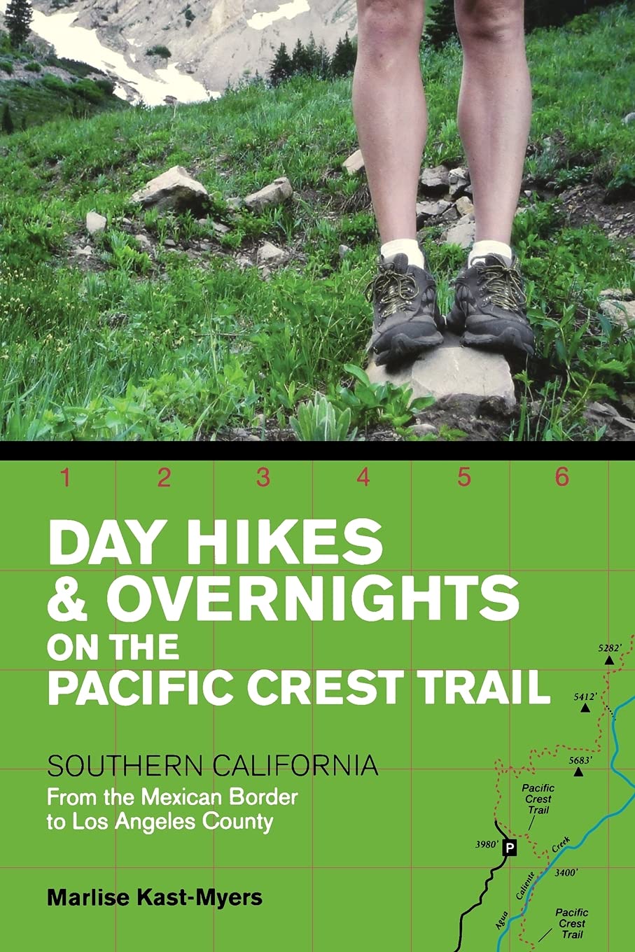 Day Hikes and Overnights on the Pacific Crest Trail: Southern California: From the Mexican Border to Los Angeles County