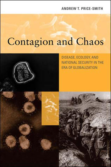 Contagion and Chaos: Disease, Ecology, and National Security in the Era of Globalization (Mit Press)