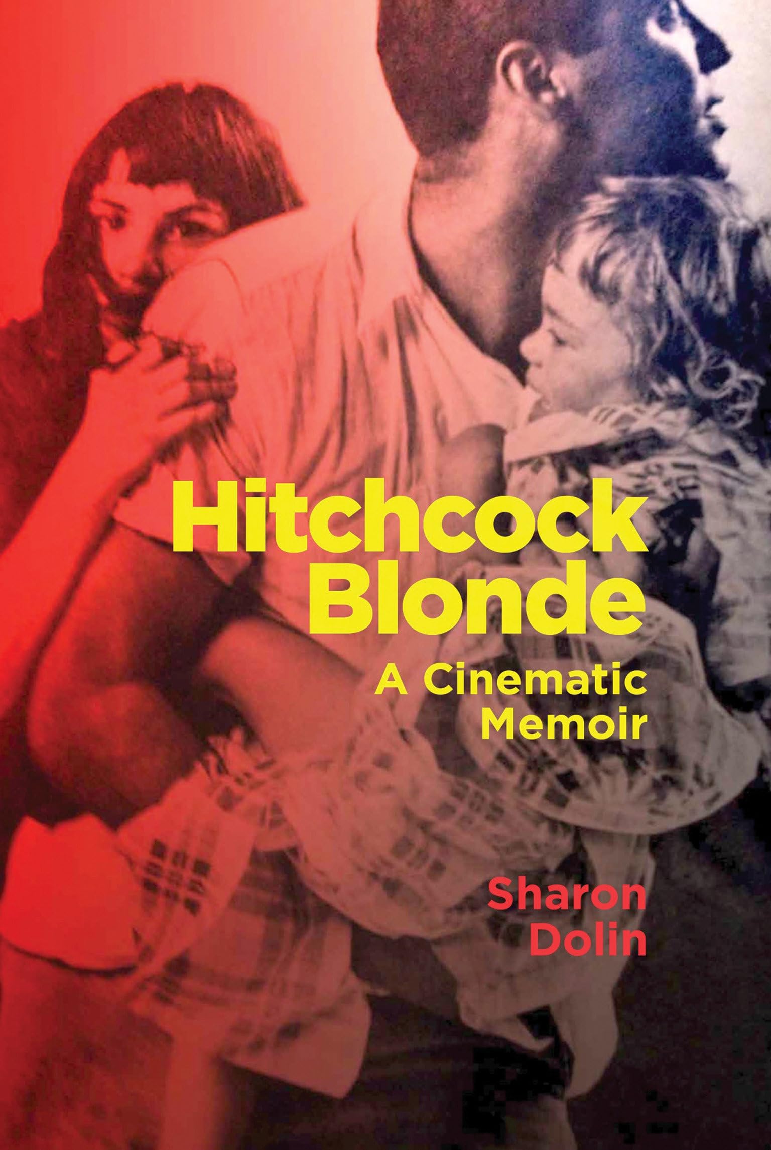 Hitchcock Blonde: A Cinematic Memoir (Terra Nova Press)