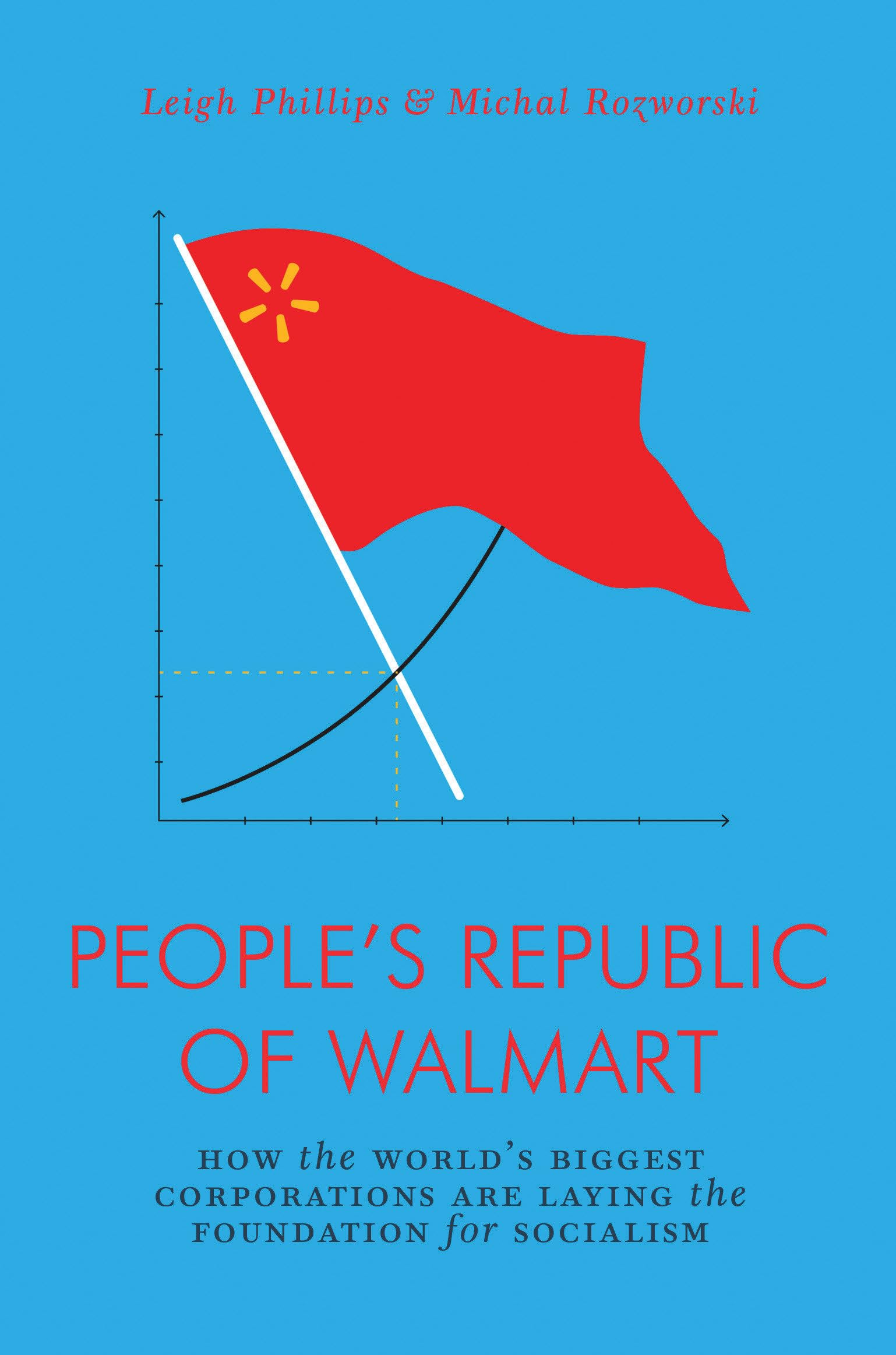 The People's Republic of Walmart: How the World's Biggest Corporations are Laying the Foundation for Socialism (Jacobin)