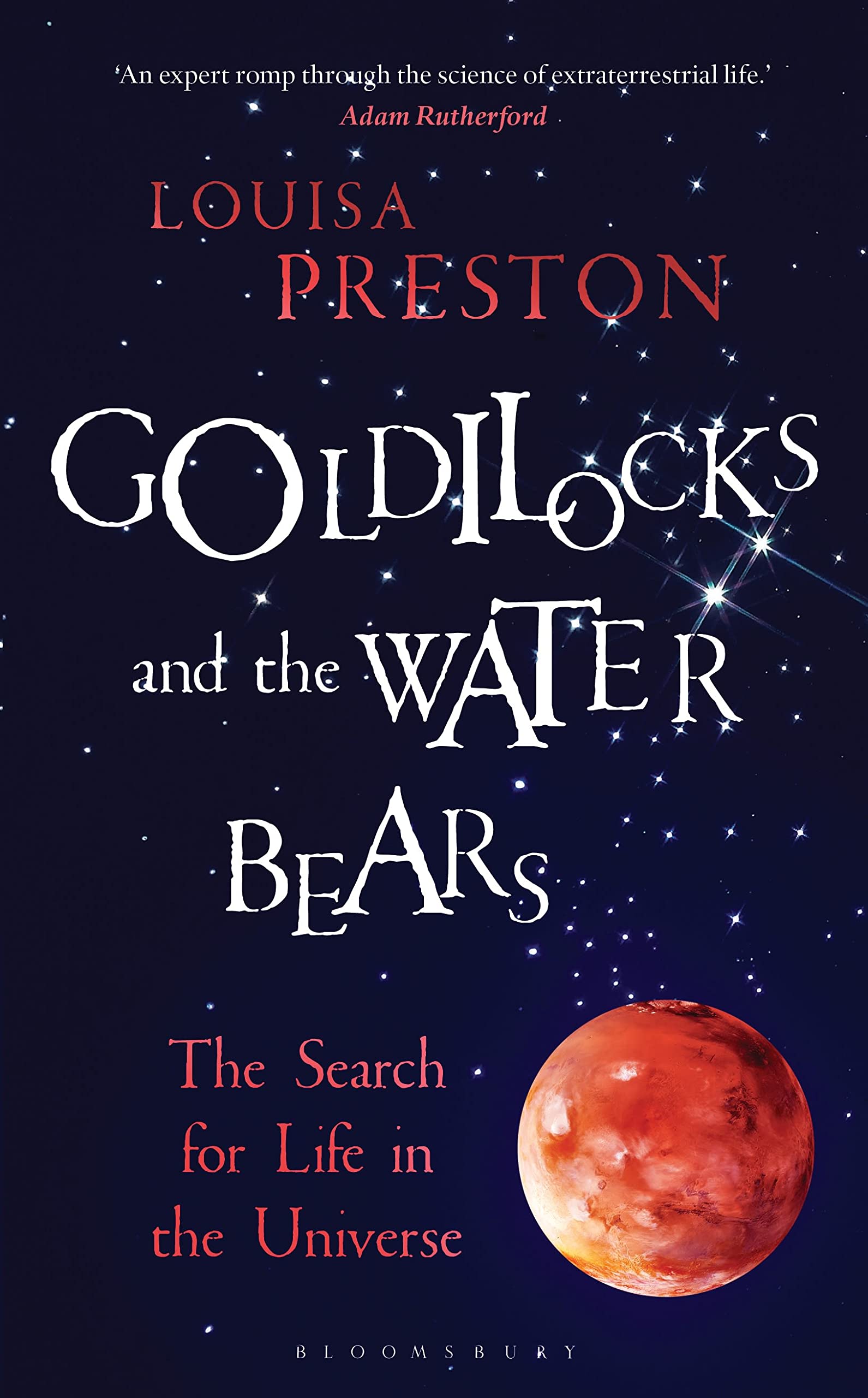 Goldilocks and the Water Bears: The Search for Life in the Universe (Bloomsbury Sigma)