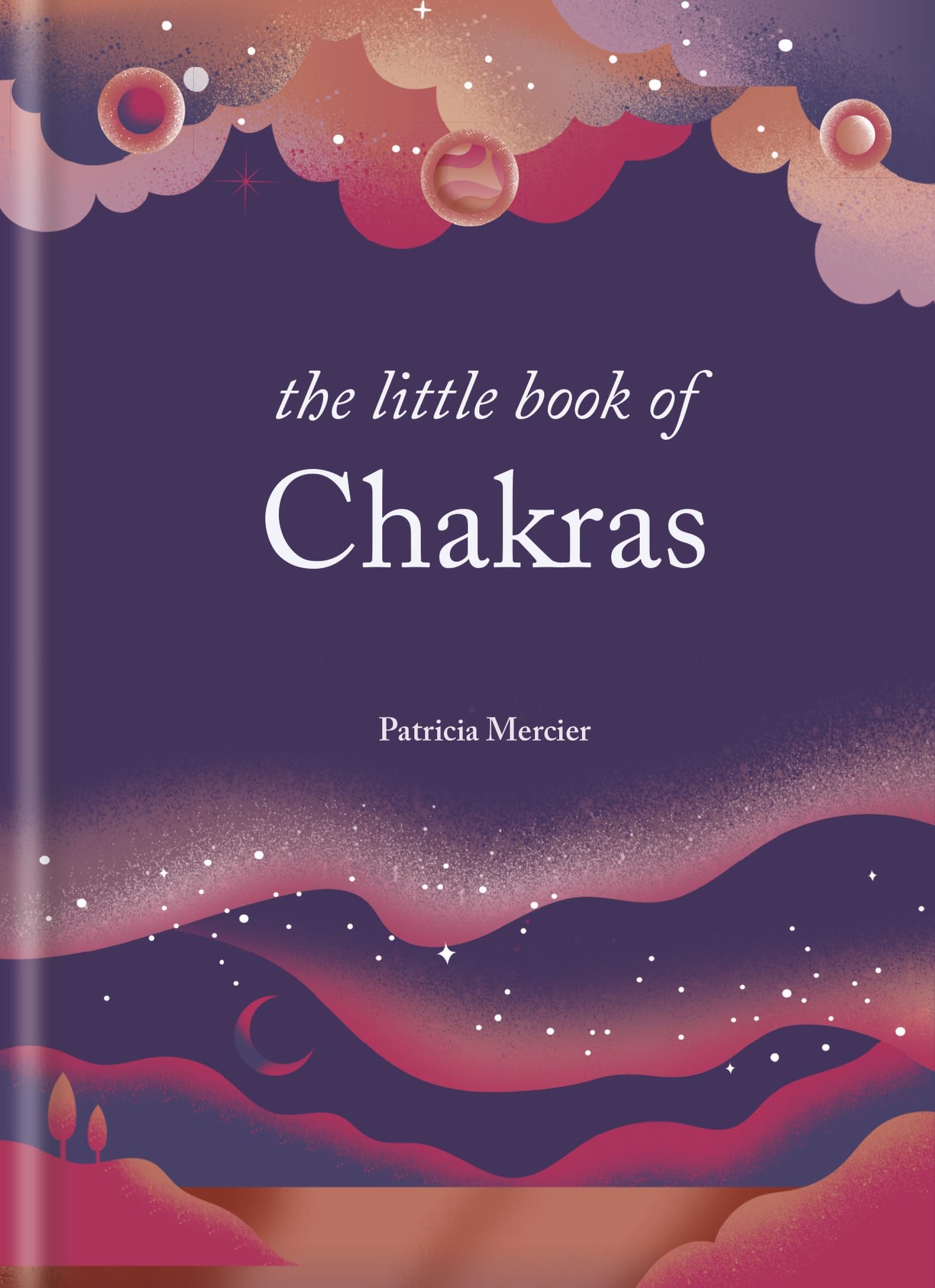 The Little Book of Chakras: Balance your subtle energy for health, vitality, and harmony