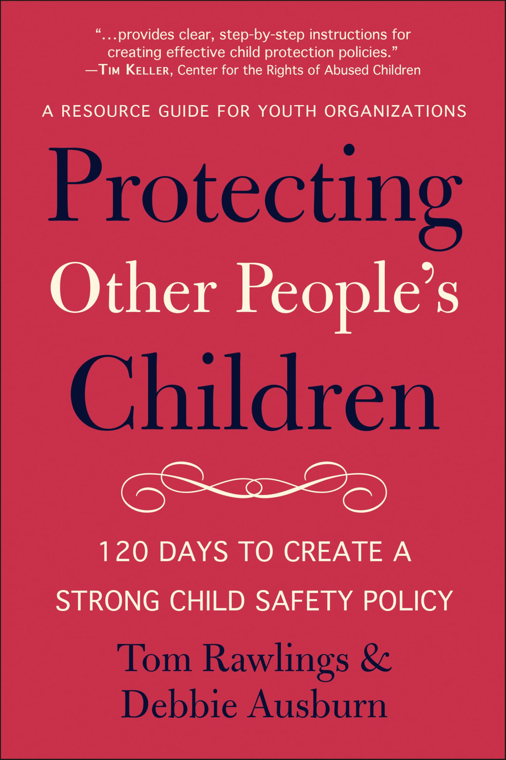 Protecting Other People's Children: 120 Days to a Strong Child Safety Policy