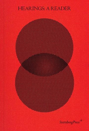 Hearings: A Reader: Contour Biennale 8 (Sternberg Press)