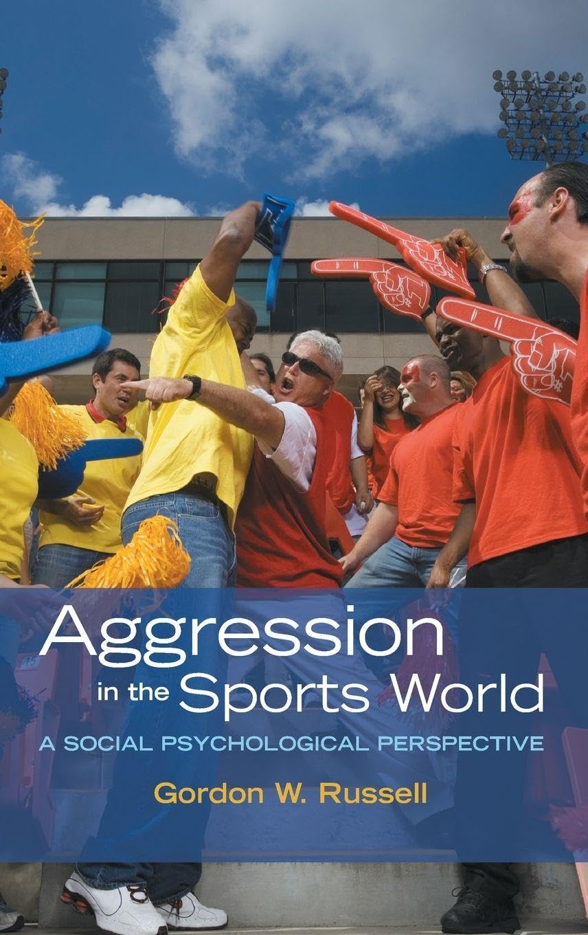 Aggression in the Sports World: A Social Psychological Perspective