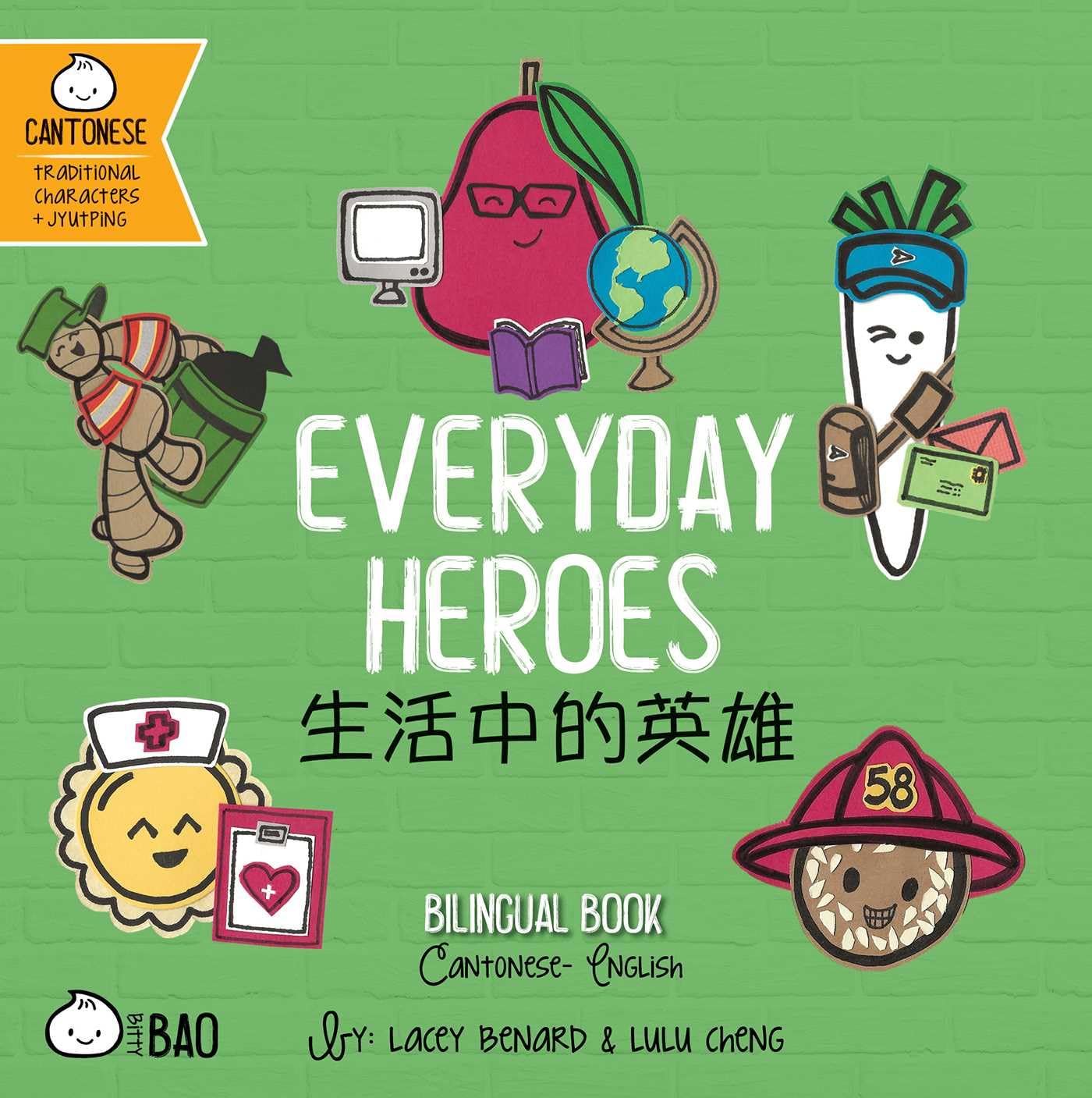 Everyday Heroes - Cantonese: A Bilingual Book in English and Cantonese with Traditional Characters and Jyutping (Bitty Bao)