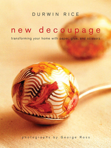 New Decoupage: Transforming Your Home with Paper, Glue, and Scissors