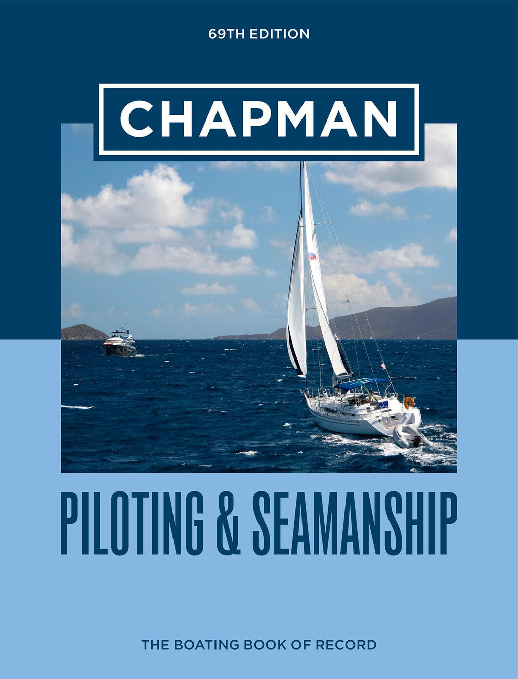 Chapman Piloting & Seamanship 69th Edition: The Boating Book of Record (Chapman Piloting and Seamanship)