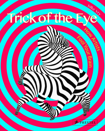 Trick of the Eye: How Artists Fool Your Brain