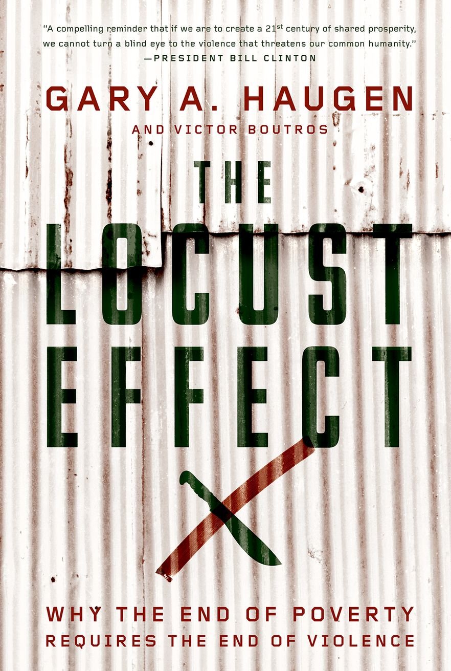 The Locust Effect: Why the End of Poverty Requires the End of Violence