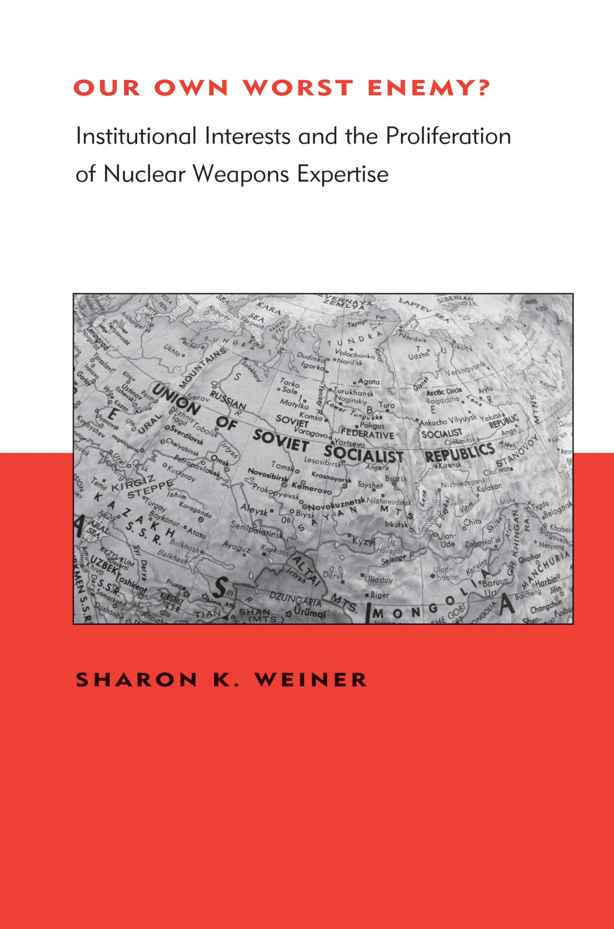 Our Own Worst Enemy?: Institutional Interests and the Proliferation of Nuclear Weapons Expertise (Belfer Center Studies in International Security)