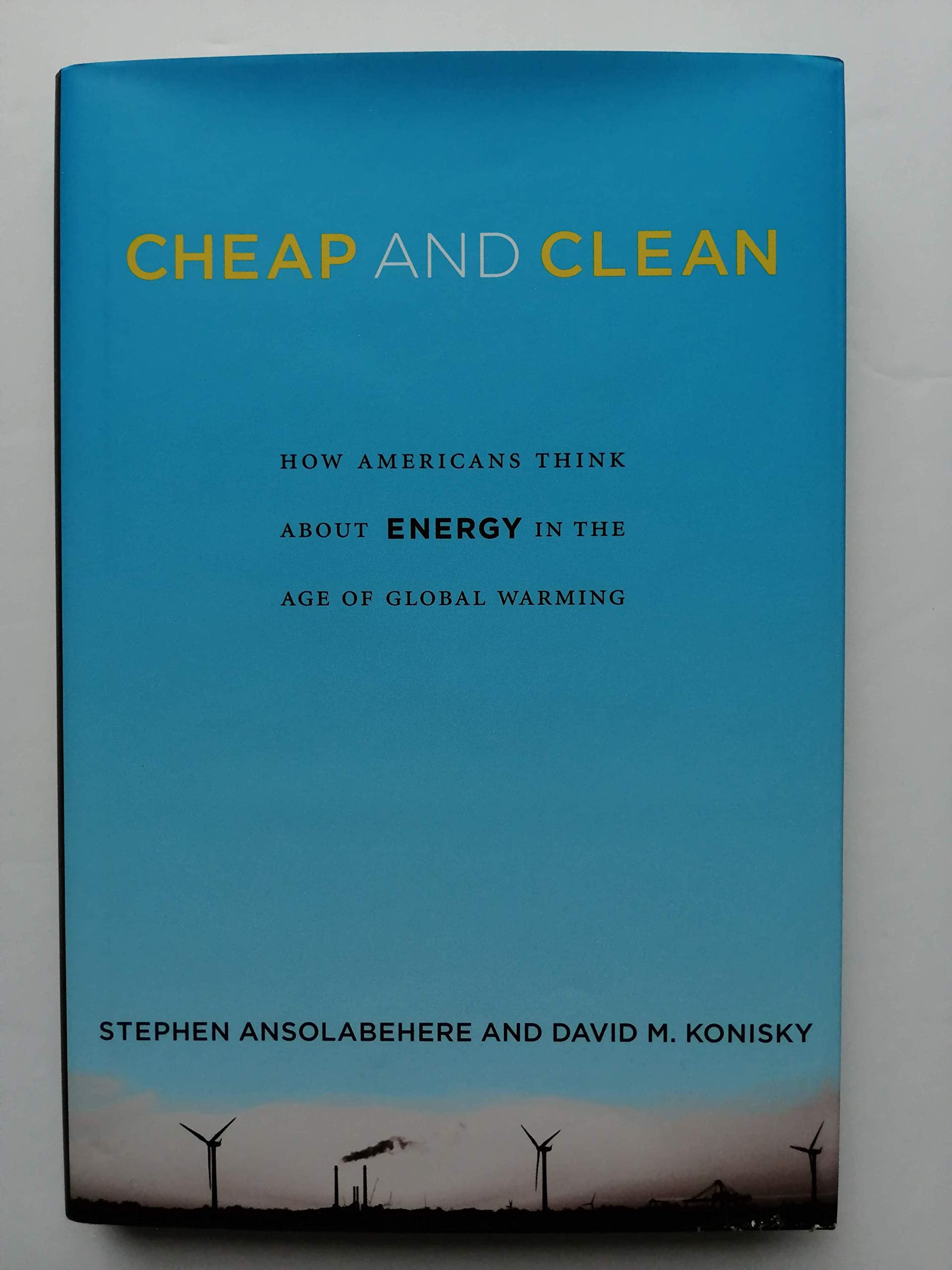 Cheap and Clean: How Americans Think About Energy in the Age of Global Warming