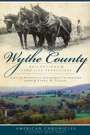 Wythe County:: Reflections of Farm Life Traditions (American Chronicles)