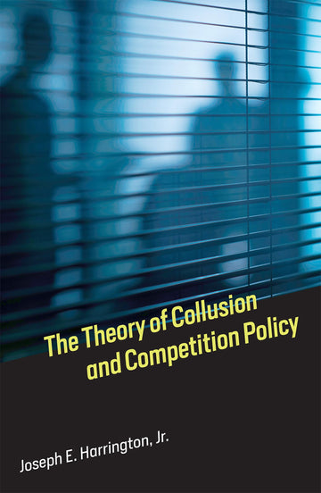 The Theory of Collusion and Competition Policy (Mit Press)