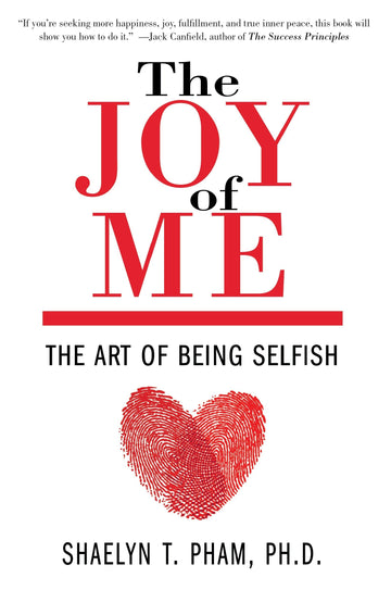 The Joy of Me: The Art of Being Selfish