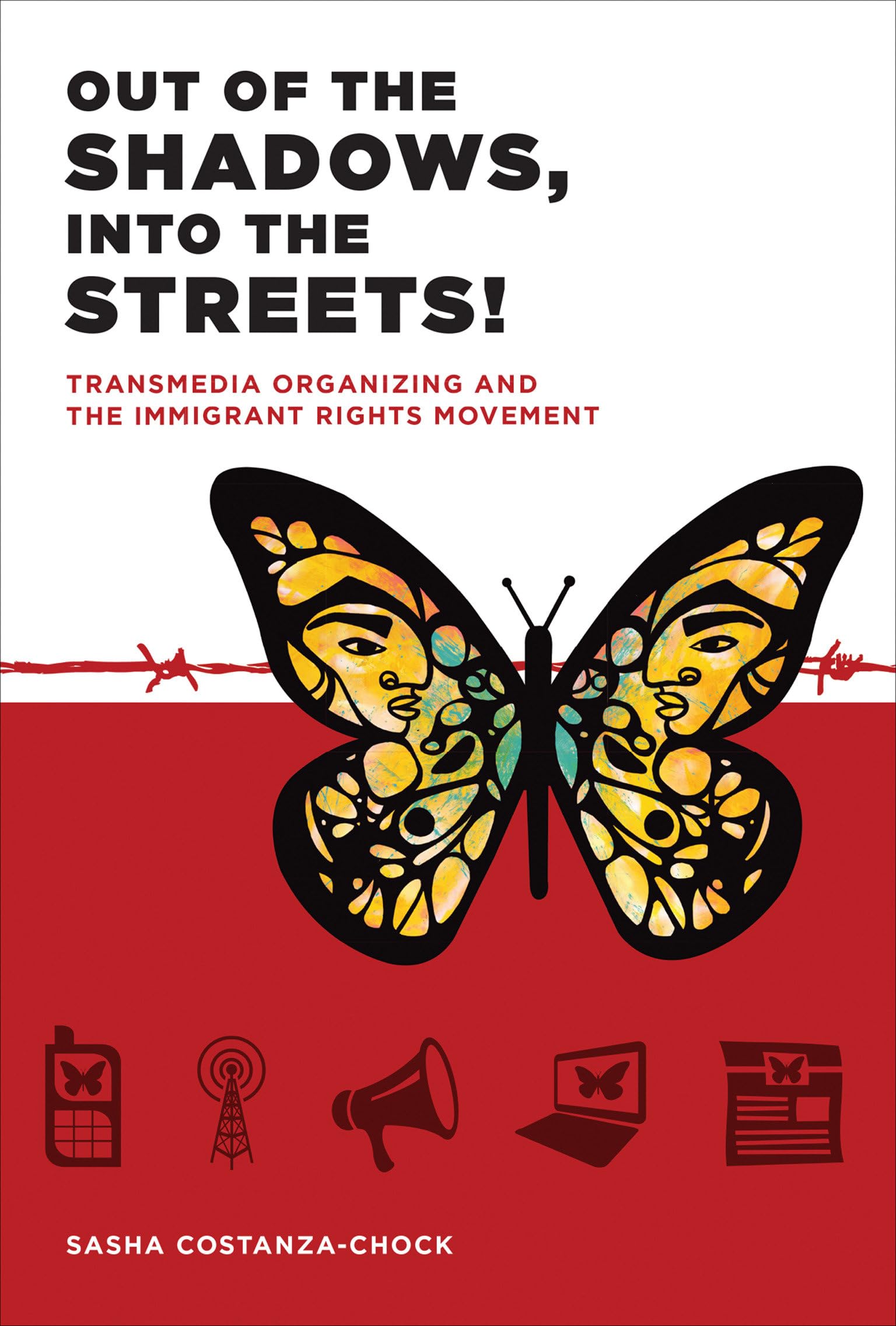 Out of the Shadows, Into the Streets!: Transmedia Organizing and the Immigrant Rights Movement (Mit Press)