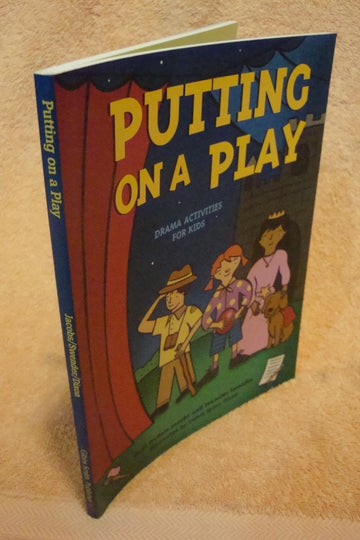 Putting on a Play: Drama Activities for Kids (Acitvities for Kids)