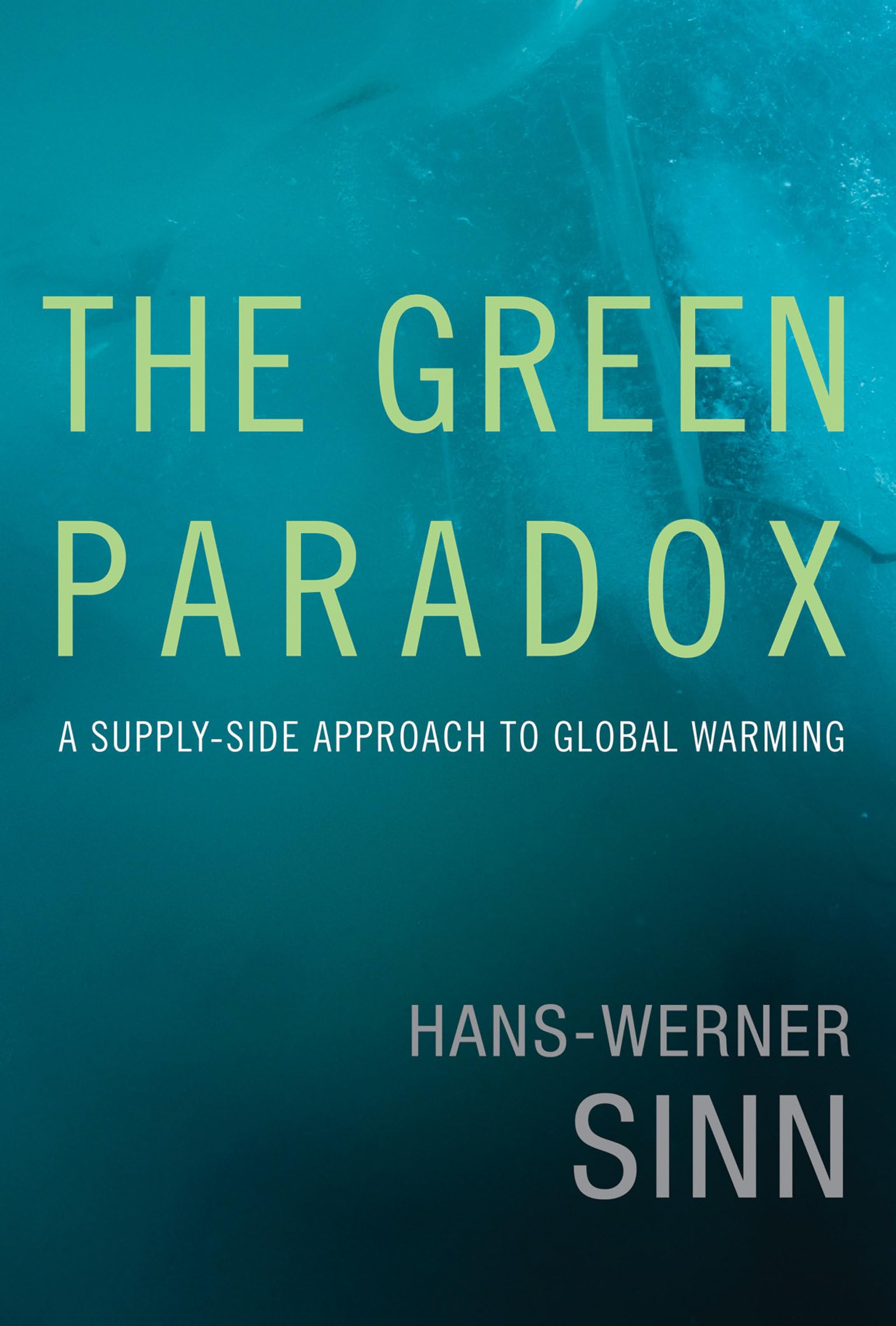 The Green Paradox: A Supply-Side Approach to Global Warming (Mit Press)