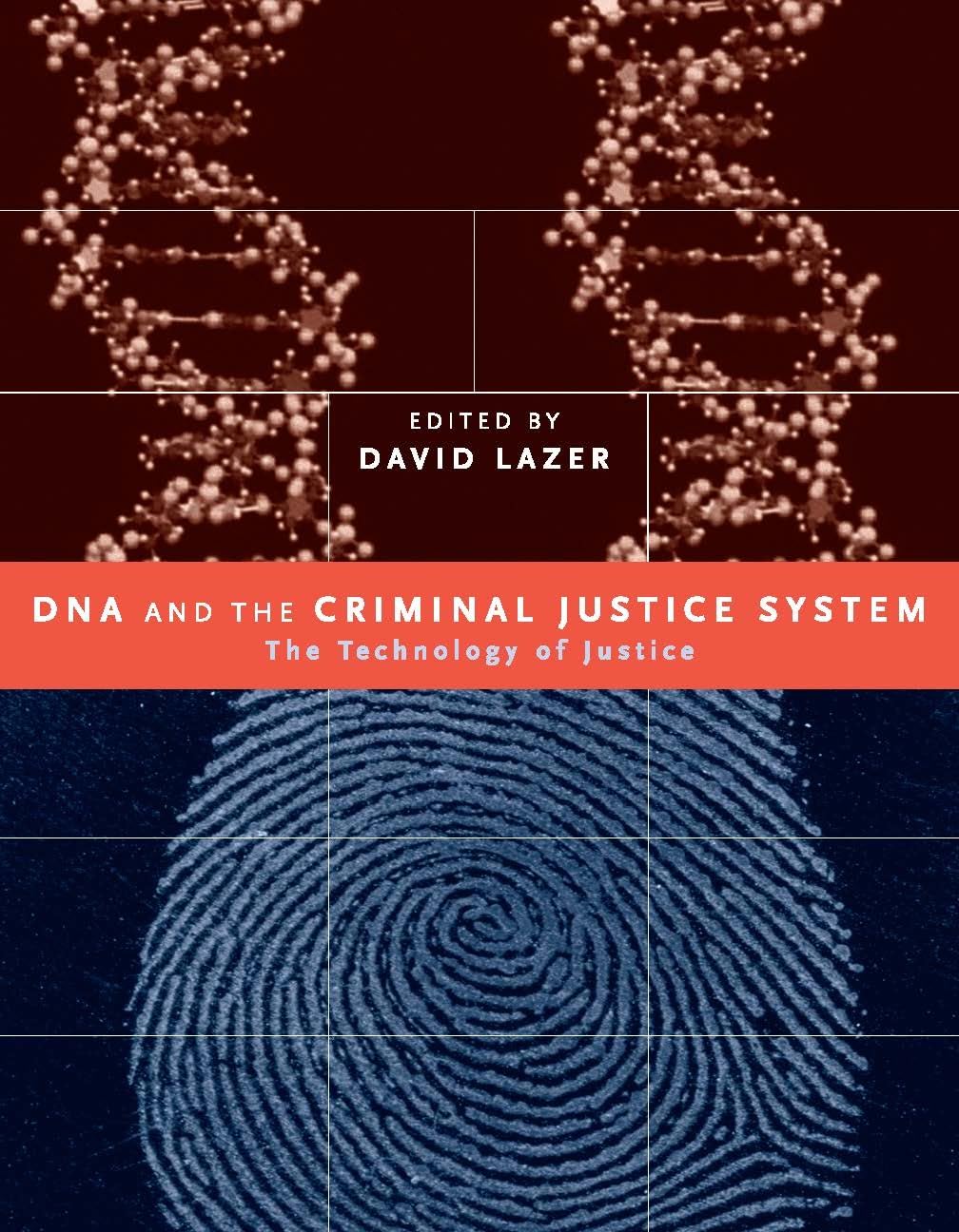DNA and the Criminal Justice System: The Technology Of Justice (Transformations: Studies in the History of Science and Technology)