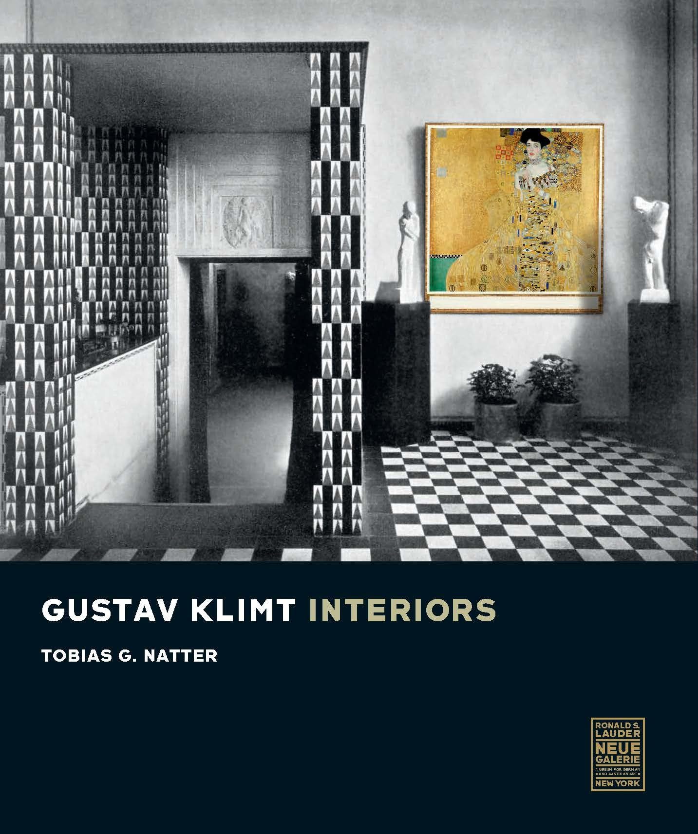 Gustav Klimt: The Interiors (Ronald S. Lauder Neue Galerie Museum for German and Austrian Art)